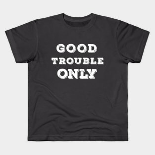 Good Trouble Kids T-Shirt